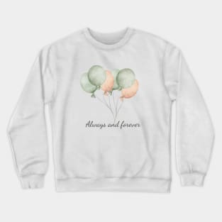 watercolor balloons - always and forever Crewneck Sweatshirt